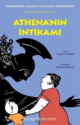 Athena'nın İntikamı / Küçük Filozoflar İçin Hikayeler 6