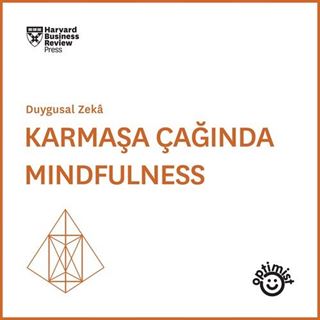 Karmaşa Çağında Mindfullness