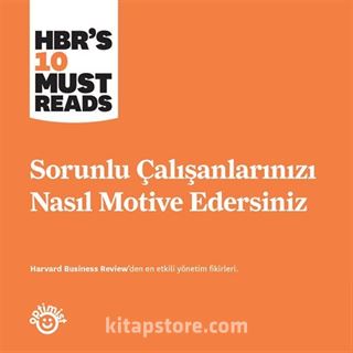 Sorunlu Çalışanlarınızı Nasıl Motive Edersiniz?