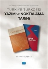 Türk Dil Kurumu ve Dil Derneği Yazım Kılavuzları Çerçevesinde - Türkiye Türkçesi Yazım Ve Noktalama Tarihi