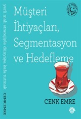 Müşteri İhtiyaçları, Segmentasyon ve Hedefleme