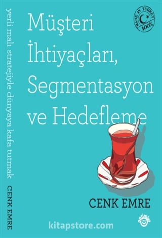 Müşteri İhtiyaçları, Segmentasyon ve Hedefleme