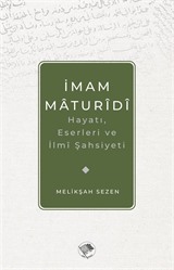 İmam Matüridi Hayatı, İlmi Şahsiyeti ve Eserleri