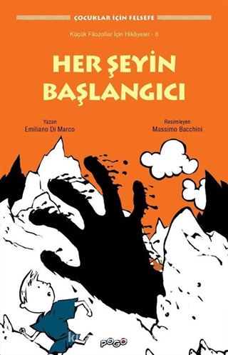 Her Şeyin Başlangıcı / Küçük Filozoflar İçin Hikayeler 8