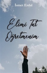 Elimi Tut Öğretmenim