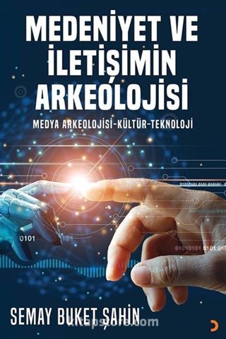 Medeniyet ve İletişimin Arkeolojisi