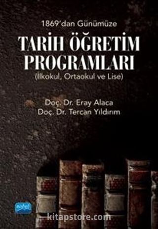 1869'dan Günümüze Tarih Öğretim Programları (İlkokul, Ortaokul ve Lise)