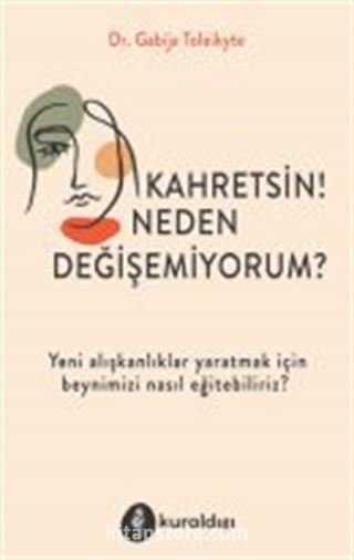 Kahretsin! Neden Değişemiyorum?