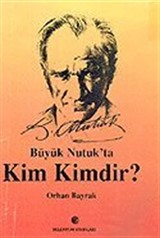 Büyük Nutuk'ta Kim Kimdir?