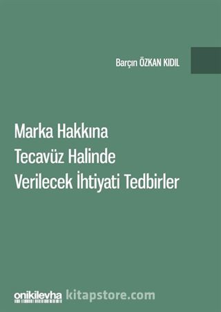 Marka Hakkına Tecavüz Halinde Verilecek İhtiyati Tedbirler