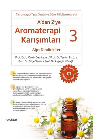 A'dan Z'ye Aromaterapi Karışımları 3 / Ağrı Dindiriciler