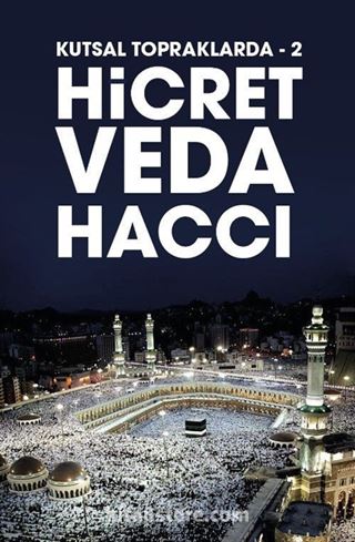 Hicret-Veda Haccı / Kutsal Topraklarda 2