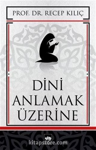 Dini Anlamak Üzerine