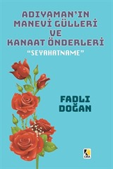 Adıyaman'ın Manevi Gülleri ve Kanaat Önderleri