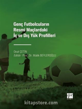 Genç Futbolcuların Resmi Maçlardaki İç ve Dış Yük Profilleri