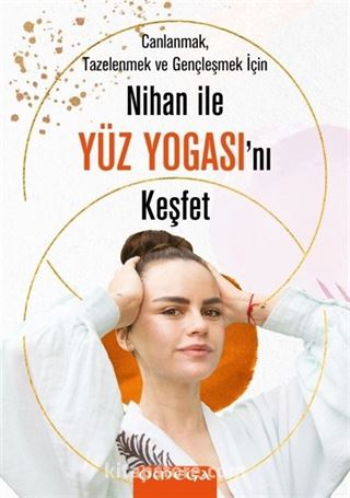 Nihan ile Yüz Yogasını Keşfet