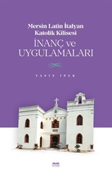 Mersin Latin İtalyan Katolik Kilisesi İnanç ve Uygulamaları