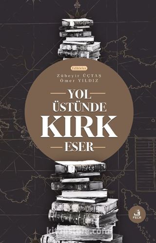 Yol Üstünde Kırk Eser