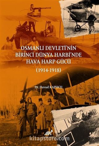 Osmanlı Devleti'nin Birinci Dünya Harbi'nde Hava Harp Gücü (1914-1918)