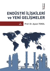 Endüstri İlişkileri ve Yeni Gelişmeler