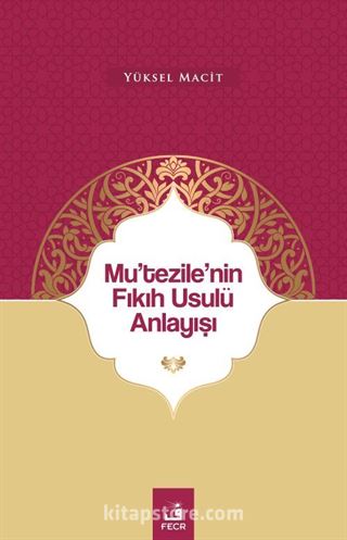 Mu'tezile'nin Fıkıh Usulü Anlayışı