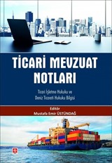 Ticari Mevzuat Notları Ticari İşletme Hukuku ve Deniz Ticareti Hukuku Bilgisi