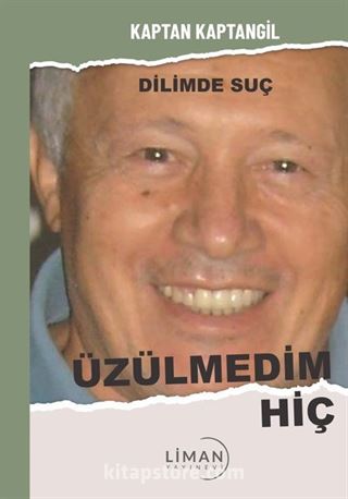 Üzülmedim Hiç