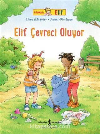 Arkadaşım Elif / Elif Çevreci Oluyor