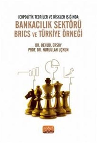 Jeopolitik Teoriler ve Riskler Işığında Bankacılık Sektörü Brics ve Türkiye Örneği