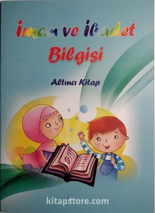 İman ve İbadet Bilgisi (Altıncı Kitap)