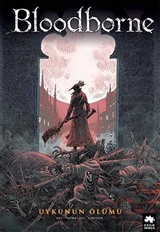 Bloodborne #1: Uykunun Ölümü