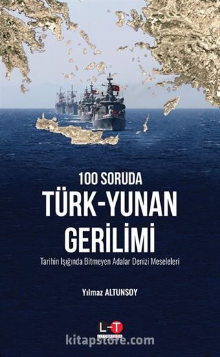 100 Soruda Türk-Yunan Gerilimi