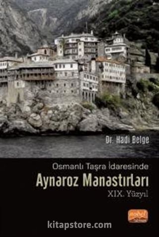 Osmanlı Taşra İdaresinde Aynaroz Manastırları (XIX. Yüzyıl)