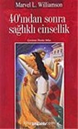 40'ından Sonra Sağlıklı Cinsellik