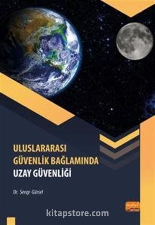 Uluslararası Güvenlik Bağlamında Uzay Güvenliği