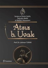 Suriye ve Filistin Fatihi, Selçuklu Meliki el-Melikü'l-Muazzam Atsız b. Uvak