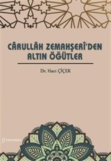 Carullah Zemahşerî'den Altın Öğütler