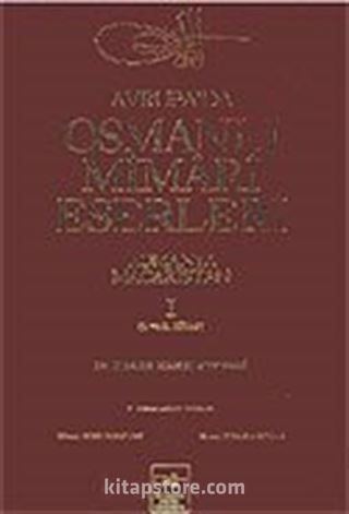 Avrupa'da Osmanlı Mimari Eserleri-Romanya-Macaristan (1.cilt, 1.ve 2.kitap)