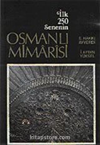 İlk 250 Senenin Osmanlı Mimarisi