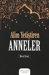 Alim Yetiştiren Anneler