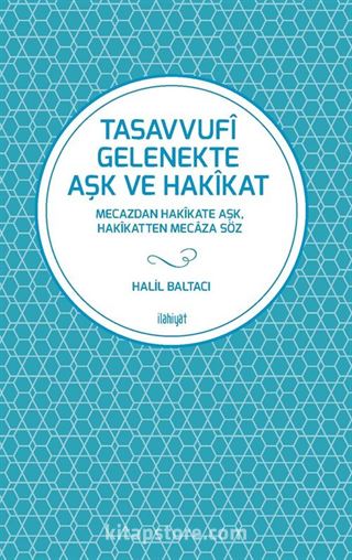 Tasavvufî Gelenekte Aşk ve Hakîkat