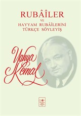 Rubailer ve Hayyam Rubailerini Türkçe Söyleyiş