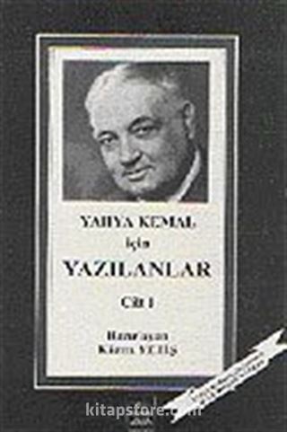 Yahya Kemal İçin Yazılanlar Cilt 1