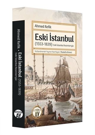 Eski İstanbul (1553-1839) (Eski İstanbul Resimleriyle)