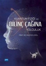 Kuantum Fiziği İle Bilinç Çağına Yolculuk