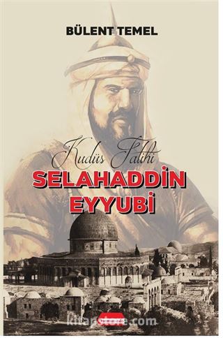 Kudüs Fatihi Selahaddin Eyyubi