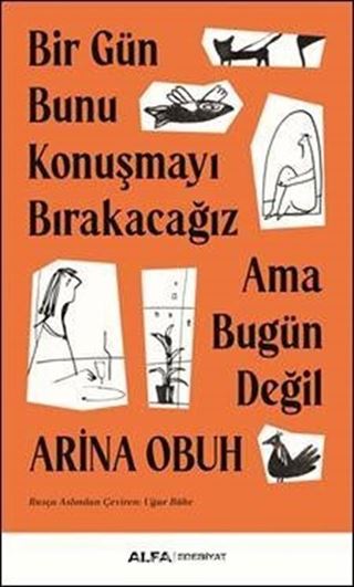 Bir Gün Bunu Konuşmayı Bırakacağız Ama Bugün Değil