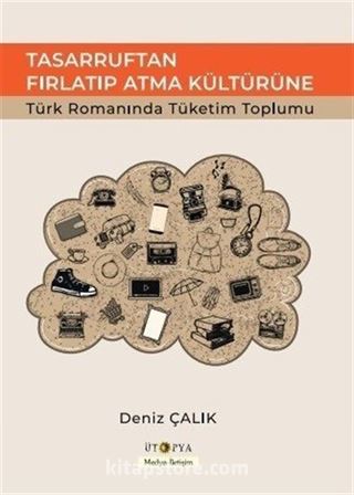 Tasarruftan Fırlatıp Atma Kültürüne