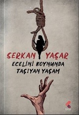 Ecelini Boynunda Taşıyan Yaşam