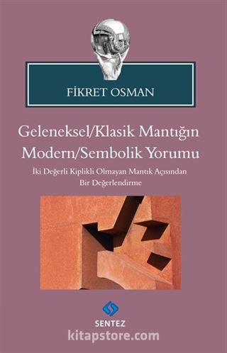 Geleneksel / Klasik Mantığın Modern / Sembolik Yorumu